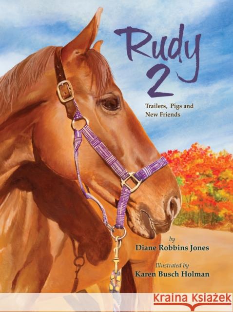 Rudy 2: Trailers, Pigs and New Friends Karen Busc 9781736980118 Hwin & Little Bear Press LLC