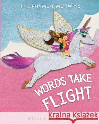 Words Take Flight Etaine Raphael Nancy Chen 9781736980705