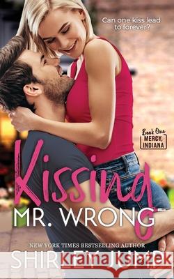 Kissing Mr. Wrong Shirley Jump 9781736990445