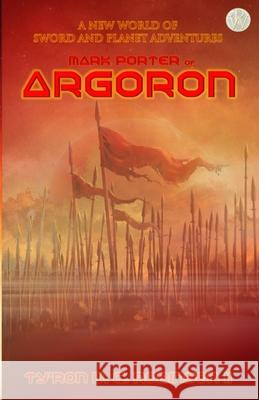 Mark Porter of Argoron Ty'ron W. C., II Robinson 9781736994436 Dark Titan Entertainment
