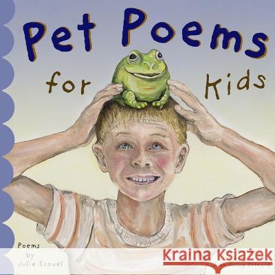 Pet Poems for Kids Julie Scovel Joan Gallup Grimord  9781736997772 English Hill Books
