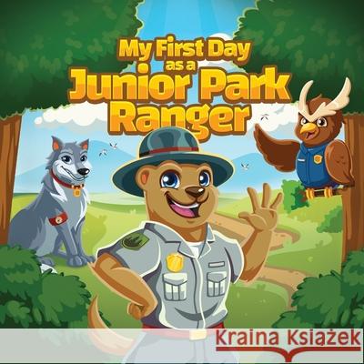 My first day as a Junior Park Ranger Jennifer B. Benito-Kowalski 9781737001027 Junior Park Ranger Adventure Kit LLC