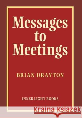 Messages to Meetings Brian Drayton Charles H. Martin 9781737011200 Inner Light Books