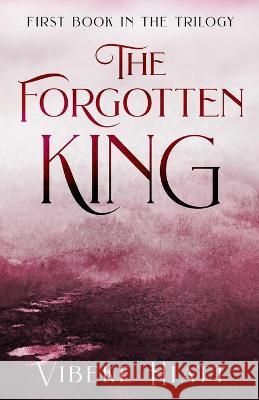 The Forgotten King Vibeke Hiatt 9781737014003