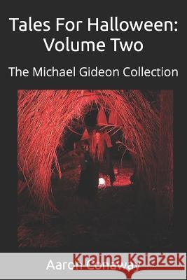 Tales For Halloween: Volume Two Aaron Conaway 9781737015727 K&q Press