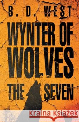 Wynter Of Wolves: The Seven B. D. West 9781737017813 Author B. D. West