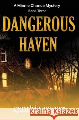 Dangerous Haven Cynthia Rogan 9781737019145 Cynthia Rogan