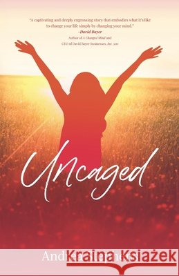 Uncaged Andrea Stephens 9781737024002