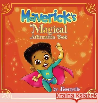 Maverick's Magical Affirmations Koereyelle Mallard 9781737027706