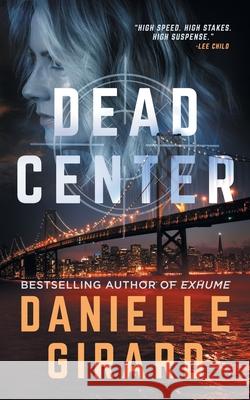 Dead Center: Rookie Club Book 1 Danielle Girard 9781737031802