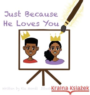 Just Because He Loves You Mon Sania Monae Liz Schreiter 9781737032809 Crowned Masterpiece