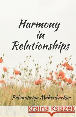Harmony in Relationships Padmapriya Mahendarkar 9781737036012 Clean Intellect Publishing