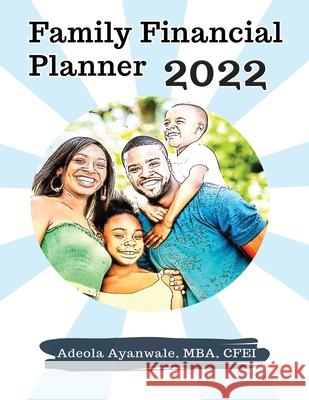 Family Financial Planner 2022 Adeola Ayanwale 9781737036722 Lavade Groups Ltd Co