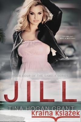 Jill The Sabela Series Book Four Tina Hogan Grant 9781737042211