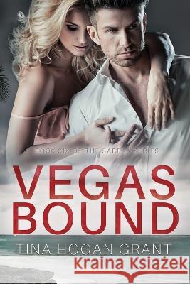 Vegas Bound - The Sabela Series Book 6 Tina Hogan Grant   9781737042280