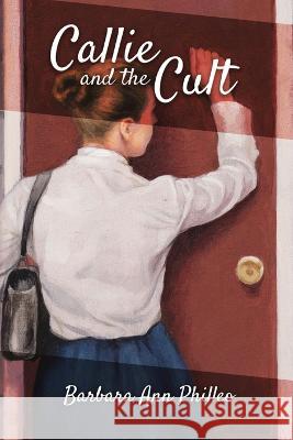 Callie and the Cult Barbara Ann Philleo   9781737047926 Spring Harbor Publishing
