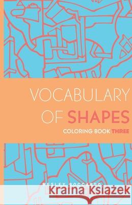 Vocabulary of Shapes Coloring Book Three John Boccardo 9781737052531 John Wesley Boccardo