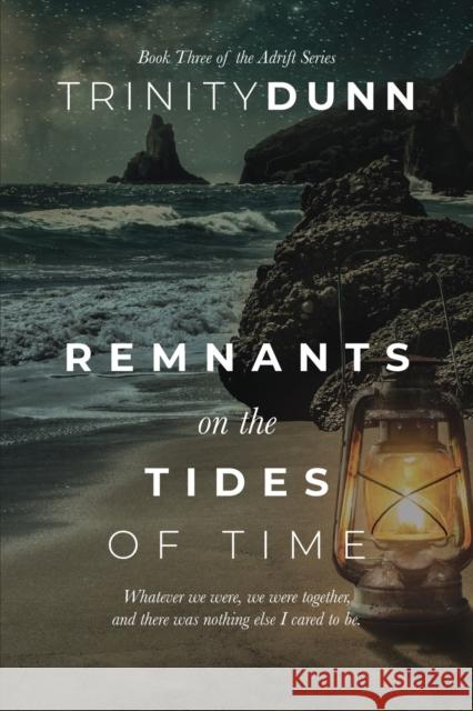 Remnants on the Tides of Time Trinity Dunn   9781737053965 Trinity Dunn