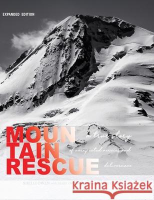 Mountain Rescue: A True Story of Unexpected Mercies and Deliverance (Expanded Edition) Owen, Shelli 9781737054214