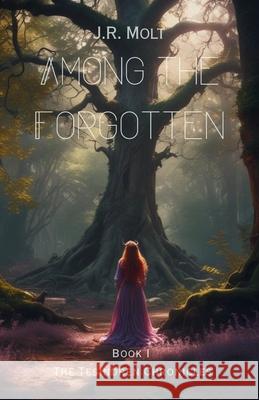 Among the Forgotten J. R. Molt 9781737058595 J.R. Molt