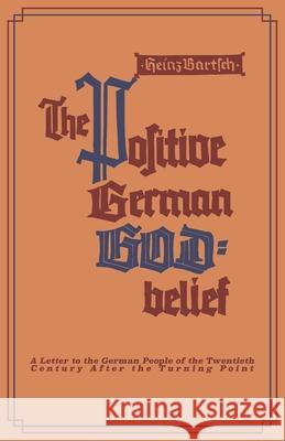 The Positive German God-Belief Heinz Bartsch 9781737061052 Imprimerie Ville de Papier