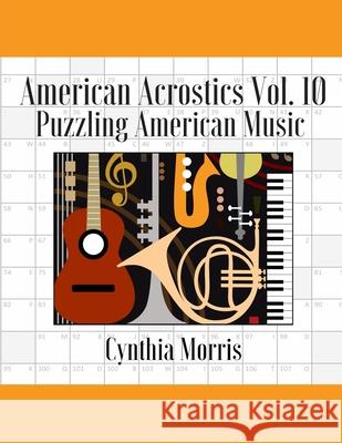 American Acrostics Volume 10: Puzzling American Music Cynthia Morris 9781737063513 Cynthia Morris