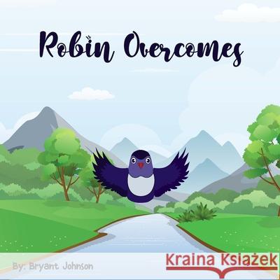 Robin Overcomes Bryant Johnson, Jr 9781737066910