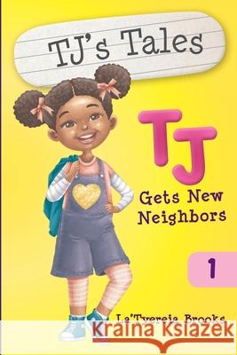 Tj Gets New Neighbors La'tyereia Brooks 9781737068907 La'tyereia