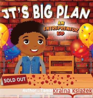 Jt's Big Plan: An Entrepreneur Kid Tamara Prather 9781737072218 Tamara Prather