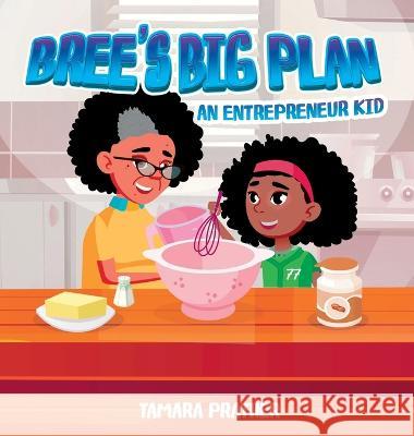 Bree's Big Plan: An Entrepreneur Kid Tamara Prather   9781737072263 Tamara Prather