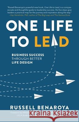 One Life to Lead: Business Success Through Better Life Design Benaroya, Russell 9781737073901 Shemoto Press