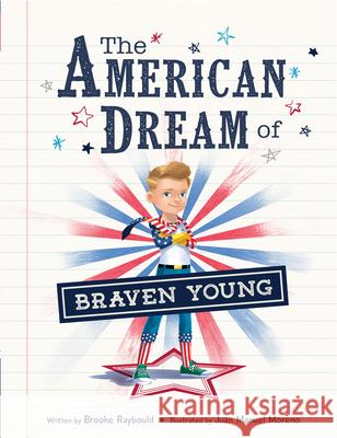 The American Dream of Braven Young Brooke Raybould Juan Manuel Moreno 9781737079651 Good & True Media