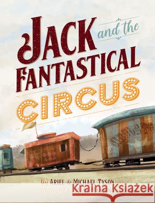 Jack and the Fantastical Circus Tyson, Ariel 9781737079668 Good & True Media