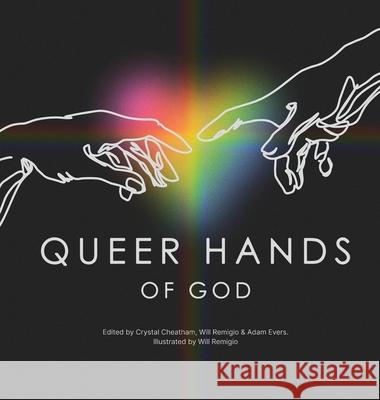 Queer Hands of God Crystal Cheatham Adam Evers Will Remigio 9781737088462