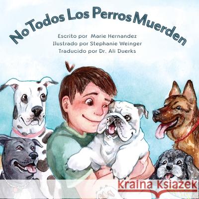 No Todos Los Perros Muerden Marie Hernandez, Weinger, Dr Ali Duerkes 9781737089513