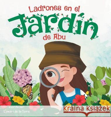 Ladrones en el Jardín de Abu de la Torre, Lymari 9781737090755 Loving Books Naturally