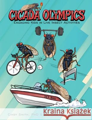 Cicada Olympics Cindy Smith Richard Groover 9781737093305 Cindy Smith