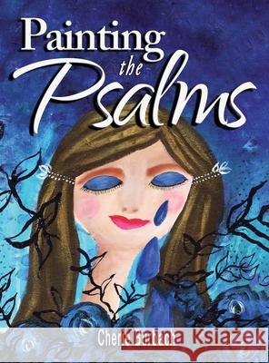 Painting the Psalms Cherie Burbach Cherie Burbach 9781737096214 Bonjour Publishing