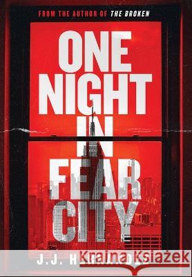 One Night in Fear City J J Hernandez   9781737101338 Moon Reign Publications