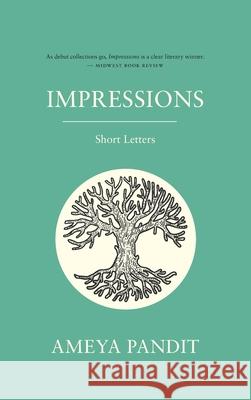 Impressions: Short Letters Ameya D. Pandit 9781737104513 Ameya D. Pandit