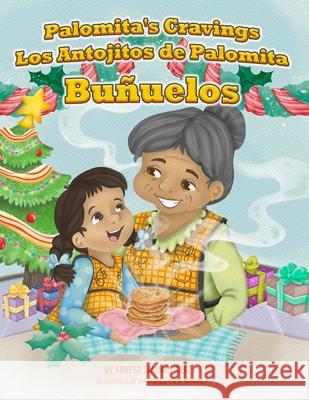Palomita's Cravings Los Antojitos de Palomita: Buñuelos Cammarano, Antonella 9781737111900