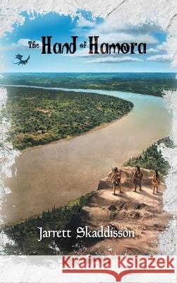 The Hand of Hamora Jarrett Skaddisson Ferdinand D. Ladera Max Garrison 9781737113898 Siloa Press