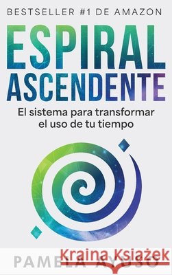 Espiral Ascendente Pamela Ayuso 9781737117483