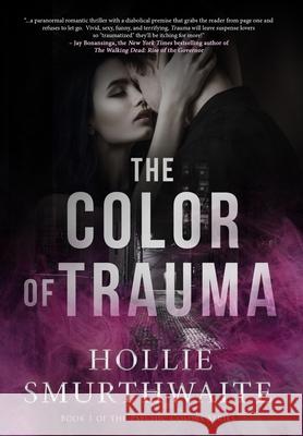 The Color of Trauma Hollie Smurthwaite 9781737118909 Hollie Smurthwaite