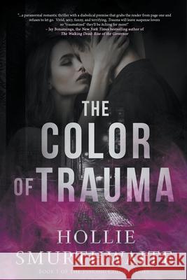 The Color of Trauma Hollie Smurthwaite 9781737118930 Hollie Smurthwaite