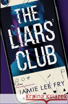 The Liars' Club Jamie Lee Fry, Natasha MacKenzie, Rebecca Millar Editorial 9781737120230