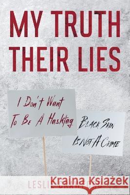 My Truth Their Lies Leslie Crawford 9781737123552 Exposed Books Publishing LLC