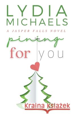 Pining For You Lydia Michaels 9781737124450 Bailey Brown Publishing