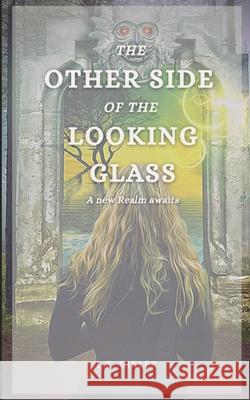 The Other Side of the Looking Glass L. E. Gibler 9781737128106 Blythelea Books