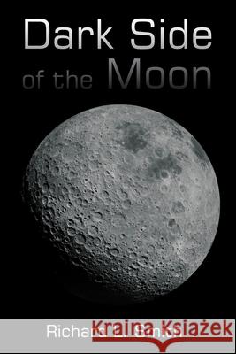 The Dark Side of the Moon Richard Smith 9781737131434